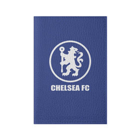Обложка для паспорта матовая кожа с принтом Chelsea FC в Тюмени, натуральная матовая кожа | размер 19,3 х 13,7 см; прозрачные пластиковые крепления | chelsea | англия | премьер лига | фанат | футбол | футболист | челси