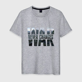 Мужская футболка хлопок с принтом War never changes в Тюмени, 100% хлопок | прямой крой, круглый вырез горловины, длина до линии бедер, слегка спущенное плечо. | fallout | война | постапокалипсис