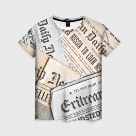 Женская футболка 3D с принтом Газеты в Тюмени, 100% полиэфир ( синтетическое хлопкоподобное полотно) | прямой крой, круглый вырез горловины, длина до линии бедер | газеты