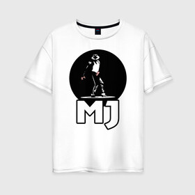 Женская футболка хлопок Oversize с принтом Майкл Джексон в Тюмени, 100% хлопок | свободный крой, круглый ворот, спущенный рукав, длина до линии бедер
 | michael jackson | mj | король | майкл джексон | поп музыка
