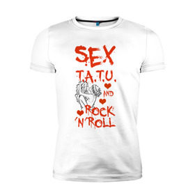 Мужская футболка премиум с принтом секс, тату tatu, рок-н-ролл в Тюмени, 92% хлопок, 8% лайкра | приталенный силуэт, круглый вырез ворота, длина до линии бедра, короткий рукав | rock n roll | rocknroll | t.a.t.u | tatu | рок н ролл | тату