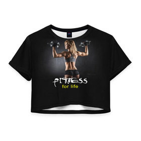 Женская футболка 3D укороченная с принтом Fitness for life в Тюмени, 100% полиэстер | круглая горловина, длина футболки до линии талии, рукава с отворотами | fitness. гантели | девушка | прикольные картинки | спорт | тело | экстрим