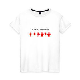 Женская футболка хлопок с принтом Crush all humans! в Тюмени, 100% хлопок | прямой крой, круглый вырез горловины, длина до линии бедер, слегка спущенное плечо | big bang theory | crush all humans | роботы | теория большого взрыва