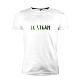 Мужская футболка премиум с принтом Go Vegan в Тюмени, 92% хлопок, 8% лайкра | приталенный силуэт, круглый вырез ворота, длина до линии бедра, короткий рукав | vegan | вегетарианство