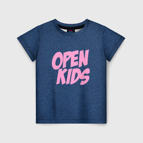 Детская футболка 3D с принтом Open kids в Тюмени, 100% гипоаллергенный полиэфир | прямой крой, круглый вырез горловины, длина до линии бедер, чуть спущенное плечо, ткань немного тянется | всех | группа | интернет | кидс | круче | музыка | опен | ютуб