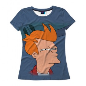 Женская футболка 3D с принтом Фрай в Тюмени, 100% полиэфир ( синтетическое хлопкоподобное полотно) | прямой крой, круглый вырез горловины, длина до линии бедер | fry | futurama | футурама