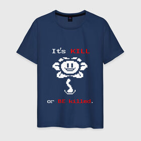 Мужская футболка хлопок с принтом Its Kill в Тюмени, 100% хлопок | прямой крой, круглый вырез горловины, длина до линии бедер, слегка спущенное плечо. | Тематика изображения на принте: андертейл | подземелье | флауи
