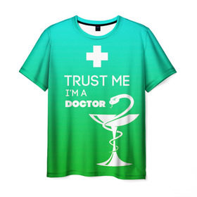 Мужская футболка 3D с принтом Trust me, i`m a doctor в Тюмени, 100% полиэфир | прямой крой, круглый вырез горловины, длина до линии бедер | врач | врачи | доктор | профессии | профессия | работа | хирург