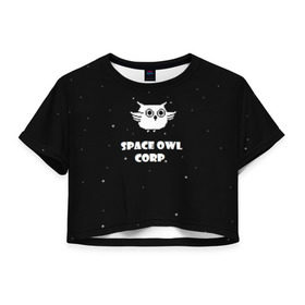 Женская футболка 3D укороченная с принтом Космическая сова в Тюмени, 100% полиэстер | круглая горловина, длина футболки до линии талии, рукава с отворотами | астрономия звезды космос сова