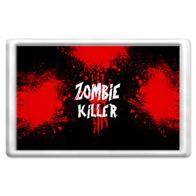 Магнит 45*70 с принтом Zombie Killer в Тюмени, Пластик | Размер: 78*52 мм; Размер печати: 70*45 | Тематика изображения на принте: blood | dark | killer | monster | zombie | зомби | кровь | монстр | нечисть