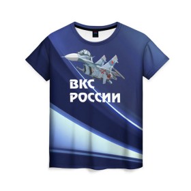 Женская футболка 3D с принтом ВКС России в Тюмени, 100% полиэфир ( синтетическое хлопкоподобное полотно) | прямой крой, круглый вырез горловины, длина до линии бедер | su 30 | ввс | вкс | лётчик | окб сухого | пилот | россия | самолёт | су 30