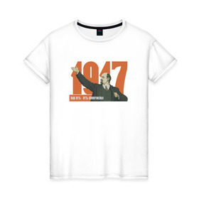 Женская футболка хлопок с принтом Ленин в Тюмени, 100% хлопок | прямой крой, круглый вырез горловины, длина до линии бедер, слегка спущенное плечо | 1917 | вождь | коммунист | наш путь | путь коммунизма | революция | ссср