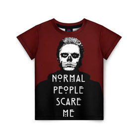 Детская футболка 3D с принтом Normal people scare me в Тюмени, 100% гипоаллергенный полиэфир | прямой крой, круглый вырез горловины, длина до линии бедер, чуть спущенное плечо, ткань немного тянется | american | horror | langdon | story | tate | американская | история | люди | нормальные | ужасов
