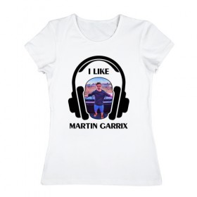 Женская футболка хлопок с принтом I like Martin Garrix в Тюмени, 100% хлопок | прямой крой, круглый вырез горловины, длина до линии бедер, слегка спущенное плечо | 