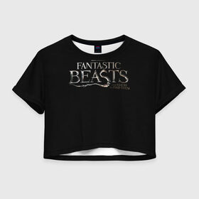 Женская футболка 3D укороченная с принтом Fantastic Beasts в Тюмени, 100% полиэстер | круглая горловина, длина футболки до линии талии, рукава с отворотами | fantastic beasts | newt | scamander | ньют | саламандр