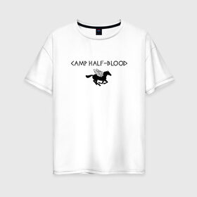 Женская футболка хлопок Oversize с принтом Camp Half-Blood в Тюмени, 100% хлопок | свободный крой, круглый ворот, спущенный рукав, длина до линии бедер
 | halfblood | percy jackson | перси джексон