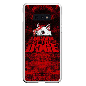 Чехол для Samsung S10E с принтом Dawn of the Doge в Тюмени, Силикон | Область печати: задняя сторона чехла, без боковых панелей | dog | doge | walking dead | zombie | додж | зомби | мем | собака | ходячие мертвецы