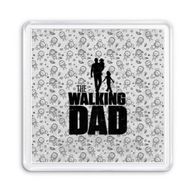 Магнит 55*55 с принтом Walking Dad в Тюмени, Пластик | Размер: 65*65 мм; Размер печати: 55*55 мм | Тематика изображения на принте: carl | dad | rick | walking dead | zombie | дети | дочь | зомби | отец | папа | сын | ходячие мертвецы