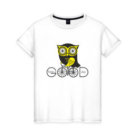 Женская футболка хлопок с принтом Owl. Сова. Have a good day! в Тюмени, 100% хлопок | прямой крой, круглый вырез горловины, длина до линии бедер, слегка спущенное плечо | owl | сова | совушка