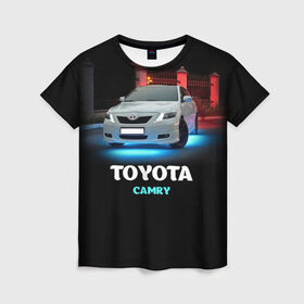 Женская футболка 3D с принтом Toyota Camry в Тюмени, 100% полиэфир ( синтетическое хлопкоподобное полотно) | прямой крой, круглый вырез горловины, длина до линии бедер | camry | toyota | авто. автомобиль | камри | машина | тачка | тойота