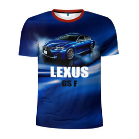 Мужская футболка 3D спортивная с принтом Lexus GS F в Тюмени, 100% полиэстер с улучшенными характеристиками | приталенный силуэт, круглая горловина, широкие плечи, сужается к линии бедра | gs f | lexus | авто | автомобиль | лексус | машина | спорткар | тачка
