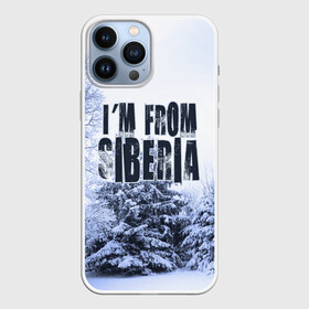 Чехол для iPhone 13 Pro Max с принтом Я из Сибири в Тюмени,  |  | siberia | зима | россия | сибирь | снег | холод