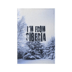 Обложка для паспорта матовая кожа с принтом Я из Сибири в Тюмени, натуральная матовая кожа | размер 19,3 х 13,7 см; прозрачные пластиковые крепления | Тематика изображения на принте: siberia | зима | россия | сибирь | снег | холод