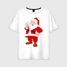 Женская футболка хлопок Oversize с принтом Новый год |Санта Клаус| в Тюмени, 100% хлопок | свободный крой, круглый ворот, спущенный рукав, длина до линии бедер
 | 