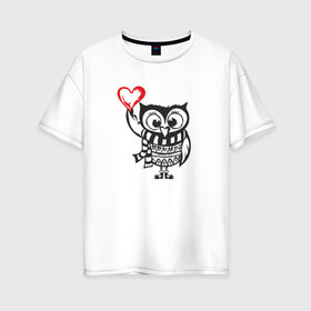 Женская футболка хлопок Oversize с принтом Сова с сердцем в Тюмени, 100% хлопок | свободный крой, круглый ворот, спущенный рукав, длина до линии бедер
 | owl | сова | совушка