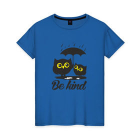 Женская футболка хлопок с принтом Совы. Будь дружелюбным в Тюмени, 100% хлопок | прямой крой, круглый вырез горловины, длина до линии бедер, слегка спущенное плечо | bird | owl | няша | птица | сова | совунья | совушка | сыч