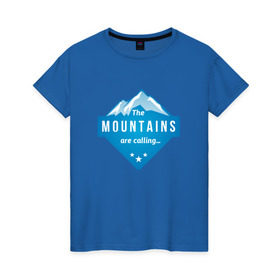 Женская футболка хлопок с принтом Горы зовут в Тюмени, 100% хлопок | прямой крой, круглый вырез горловины, длина до линии бедер, слегка спущенное плечо | альпинизм | горы | лыжи | сноуборд