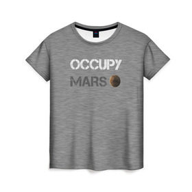 Женская футболка 3D с принтом Захвати Марс в Тюмени, 100% полиэфир ( синтетическое хлопкоподобное полотно) | прямой крой, круглый вырез горловины, длина до линии бедер | Тематика изображения на принте: mars | space x | илон маск | марс | планеты | спэйс икс