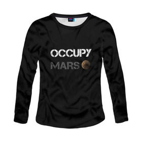 Женский лонгслив 3D с принтом Захвати Марс в Тюмени, 100% полиэстер | длинные рукава, круглый вырез горловины, полуприлегающий силуэт | mars | space x | илон маск | марс | планеты | спэйс икс