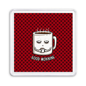 Магнит 55*55 с принтом Good Morning в Тюмени, Пластик | Размер: 65*65 мм; Размер печати: 55*55 мм | coffee | кофе | кружка | утро | чашка