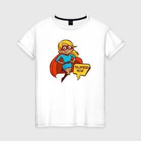 Женская футболка хлопок с принтом Super Mom в Тюмени, 100% хлопок | прямой крой, круглый вырез горловины, длина до линии бедер, слегка спущенное плечо | 8 марта | мама | супермама