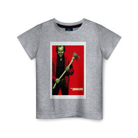 Детская футболка хлопок с принтом The Shining в Тюмени, 100% хлопок | круглый вырез горловины, полуприлегающий силуэт, длина до линии бедер | the shining | джек николсон | кровь | сияние | стивен кинг | топор | триллер | ужасы
