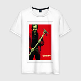 Мужская футболка хлопок с принтом The Shining в Тюмени, 100% хлопок | прямой крой, круглый вырез горловины, длина до линии бедер, слегка спущенное плечо. | the shining | джек николсон | кровь | сияние | стивен кинг | топор | триллер | ужасы