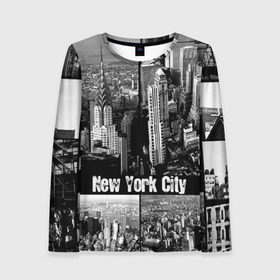 Женский лонгслив 3D с принтом Улицы Нью-Йорка в Тюмени, 100% полиэстер | длинные рукава, круглый вырез горловины, полуприлегающий силуэт | city | collage | houses | new york | skyscrapers | streets | usa | город | дома | коллаж | нью йорка | сша | улицы