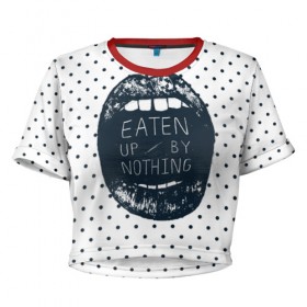 Женская футболка 3D укороченная с принтом Eaten Up By Nothing в Тюмени, 100% полиэстер | круглая горловина, длина футболки до линии талии, рукава с отворотами | 