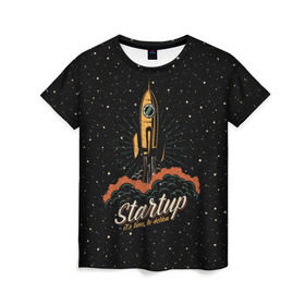 Женская футболка 3D с принтом Startup Space в Тюмени, 100% полиэфир ( синтетическое хлопкоподобное полотно) | прямой крой, круглый вырез горловины, длина до линии бедер | cosmos | galaxy | planet | rocket | space | star | взлет | галактика | звезды | корабль | космос | планета | ракета