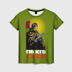 Женская футболка 3D с принтом ПВ КГБ СССР в Тюмени, 100% полиэфир ( синтетическое хлопкоподобное полотно) | прямой крой, круглый вырез горловины, длина до линии бедер | армия | войска | кгб | о.м.с.к. | пв | пограничник | пограничные | солдат | ссср | столб