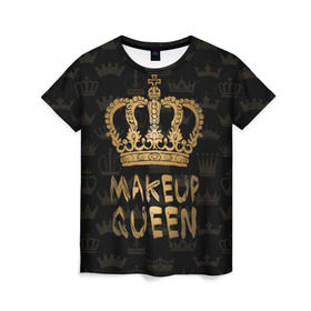 Женская футболка 3D с принтом Makeup Queen в Тюмени, 100% полиэфир ( синтетическое хлопкоподобное полотно) | прямой крой, круглый вырез горловины, длина до линии бедер | аловацкая | визаж | визажист | макияж | мэйкап