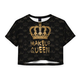 Женская футболка 3D укороченная с принтом Makeup Queen в Тюмени, 100% полиэстер | круглая горловина, длина футболки до линии талии, рукава с отворотами | Тематика изображения на принте: аловацкая | визаж | визажист | макияж | мэйкап