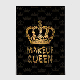 Постер с принтом Makeup Queen в Тюмени, 100% бумага
 | бумага, плотность 150 мг. Матовая, но за счет высокого коэффициента гладкости имеет небольшой блеск и дает на свету блики, но в отличии от глянцевой бумаги не покрыта лаком | аловацкая | визаж | визажист | макияж | мэйкап