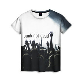 Женская футболка 3D с принтом Punk not dead в Тюмени, 100% полиэфир ( синтетическое хлопкоподобное полотно) | прямой крой, круглый вырез горловины, длина до линии бедер | punk not dead | бит | группа | драйв | дым | зал | концерт | музыка | надпись | панк | панк не умрет | панки | рок | слова | танцы | туман | тусовка | фраза | хой