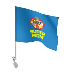 Флаг для автомобиля с принтом Супермама в Тюмени, 100% полиэстер | Размер: 30*21 см | мама