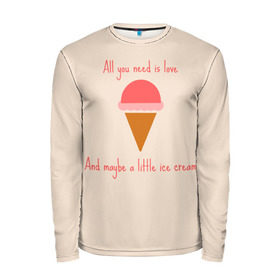 Мужской лонгслив 3D с принтом All you need is love в Тюмени, 100% полиэстер | длинные рукава, круглый вырез горловины, полуприлегающий силуэт | food | ice cream | love | вкусно | еда | мороженое