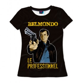 Женская футболка 3D с принтом Бельмондо в Тюмени, 100% полиэфир ( синтетическое хлопкоподобное полотно) | прямой крой, круглый вырез горловины, длина до линии бедер | belmondo | актер | бельмондо | кино | о.м.с.к. | пистолет | профессионал | револьвер | франция