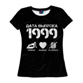 Женская футболка 3D с принтом Дата выпуска 1999 в Тюмени, 100% полиэфир ( синтетическое хлопкоподобное полотно) | прямой крой, круглый вырез горловины, длина до линии бедер | Тематика изображения на принте: 1999 | год рождения | дата выпуска