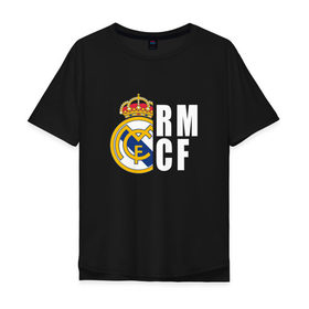 Мужская футболка хлопок Oversize с принтом Real Madrid - RM/CF (Classic) в Тюмени, 100% хлопок | свободный крой, круглый ворот, “спинка” длиннее передней части | cf | real | real madrid | rn | мадрид | реал | футбол